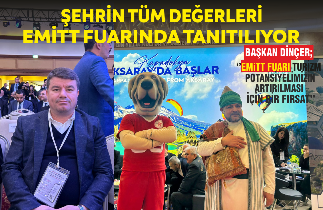 ŞEHRİN TÜM DEĞERLERİ EMİTT FUARINDA TANITILIYOR