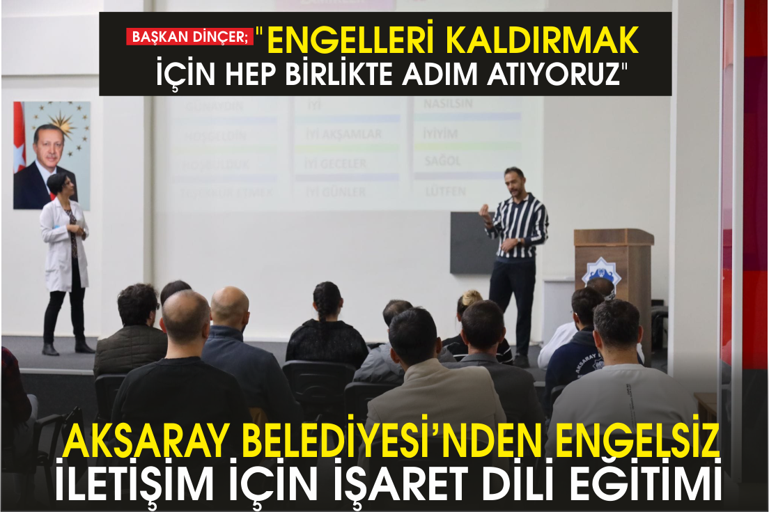 AKSARAY BELEDİYESİ’NDEN ENGELSİZ İLETİŞİM İÇİN İŞARET DİLİ EĞİTİMİ