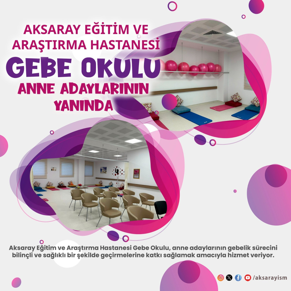 AKSARAY EĞİTİM VE ARAŞTIRMA HASTANESİ  GEBE OKULU ANNE ADAYLARININ YANINDA