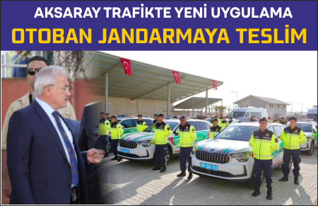 Ankara-Niğde Otoyolu'nda Jandarma Dönemi Başlıyor