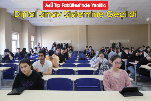 ASÜ Tıp Fakültesi‘nde Yenilik: Dijital Sınav Sistemine Geçildi