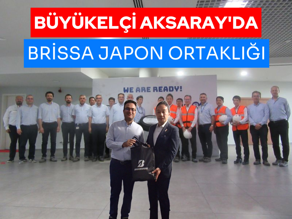 Brisa'nın Aksaray Fabrikası, Japonya Büyükelçisi'ni Ağırladı