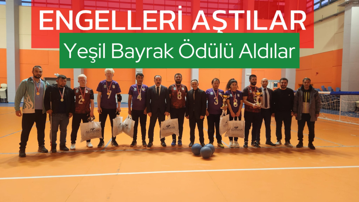 ENGELLERİ PRESTİJLİ YEŞİL BAYRAK ÖDÜLÜYLE AŞTILAR