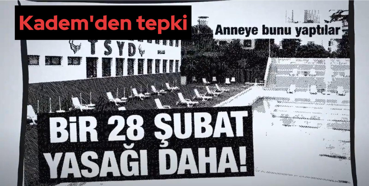 KADEM, Kampanya ile 28 şubatı hatırlattı