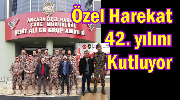 Özel Harekat Teşkilatı'nın 42. Kuruluş Yıl Dönümü Kutlanıyor